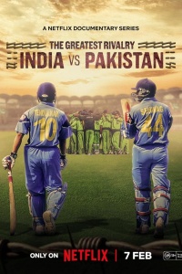 The Greatest Rivalry: India vs Pakistan